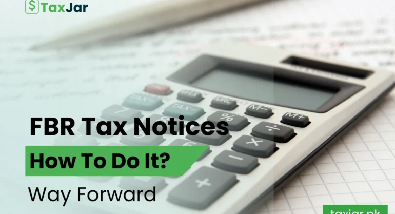 FBR Tax Notices: How to Handle Them and the Way Forward