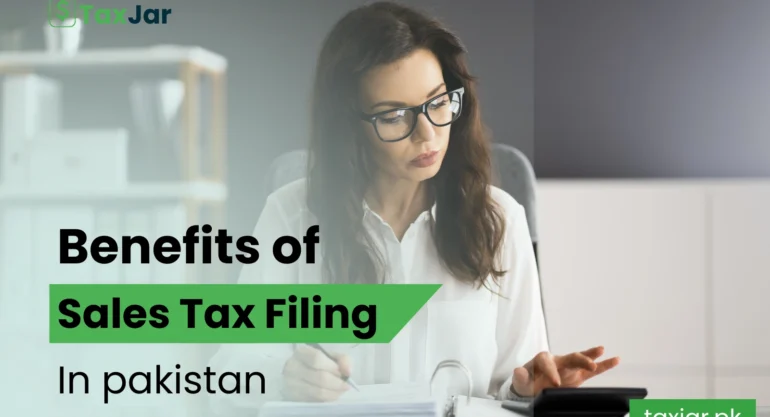 Understanding the Benefits of Sales Tax Filing in Pakistan