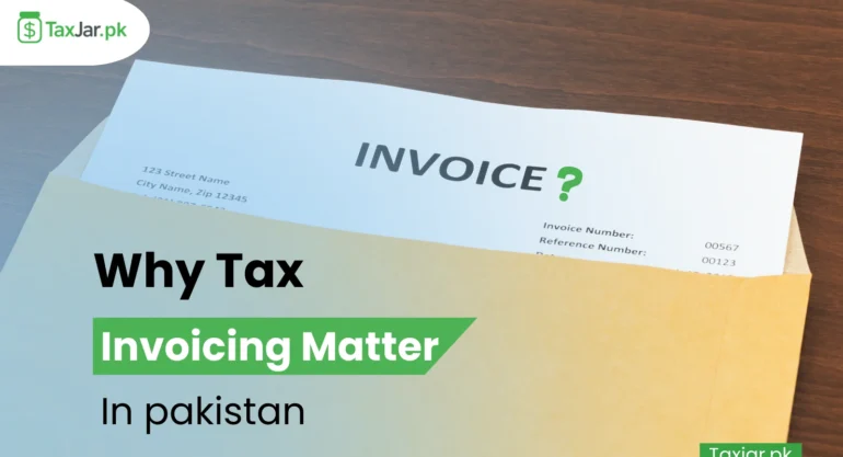 Why Tax Invoicing Matter to You in Pakistan?