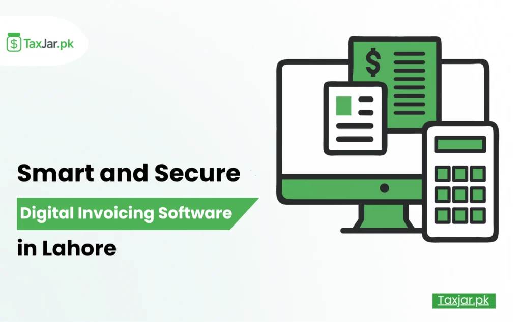 Digital Invoicing Software in Lahore – Smart, Secure, and FBR-Compliant