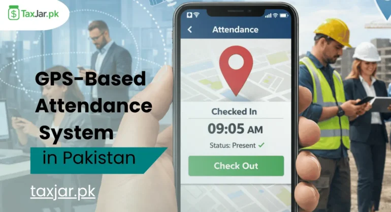 GPS-Based Attendance System in Pakistan: Smart Solution for Employee Attendance Tracking