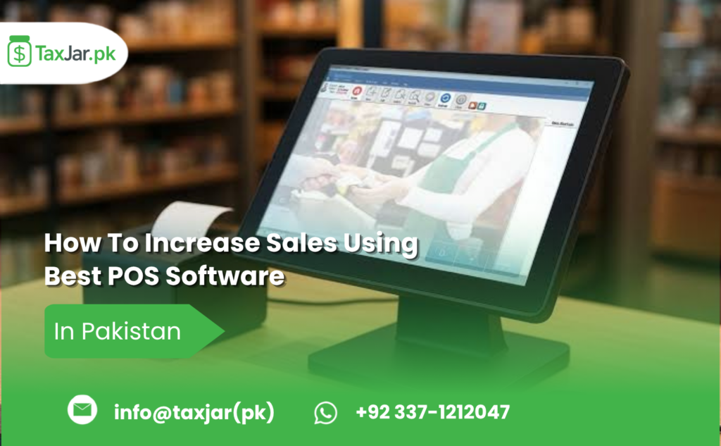 How To Increase Sales Using Best POS Software In Pakistan