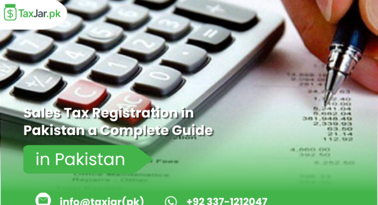 Sales Tax Registration in Pakistan: A Complete Guide